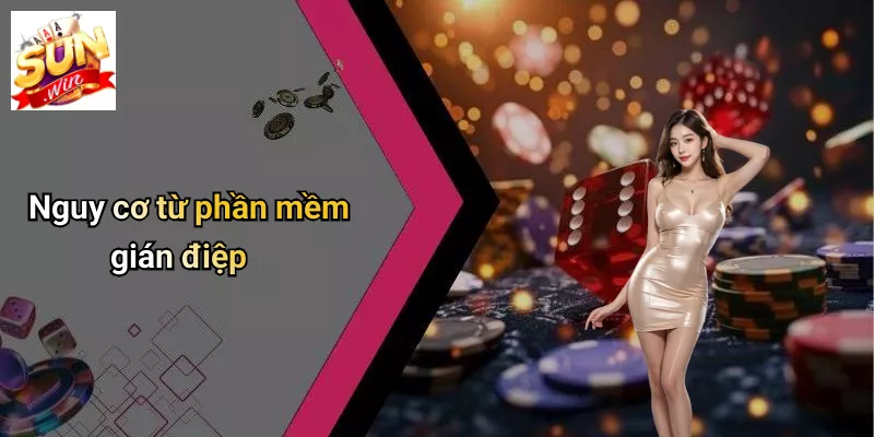 Nguy cơ từ phần mềm gián điệp