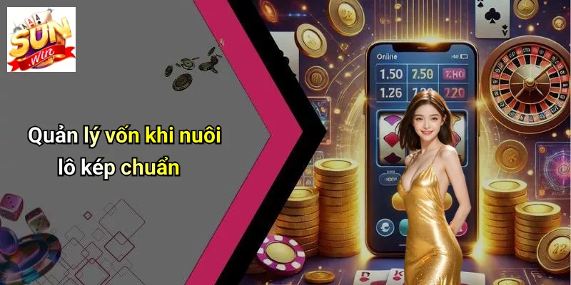 Quản lý vốn khi nuôi lô kép chuẩn