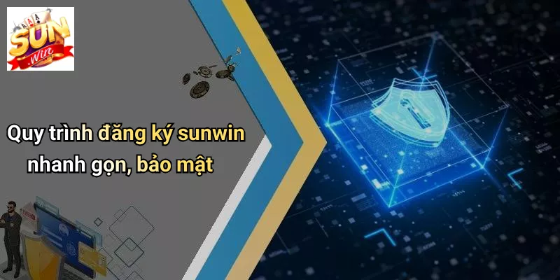 Quy trình đăng ký sunwin nhanh gọn, bảo mật