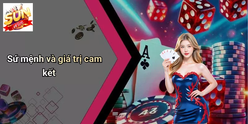 Sứ mệnh và giá trị cam kết