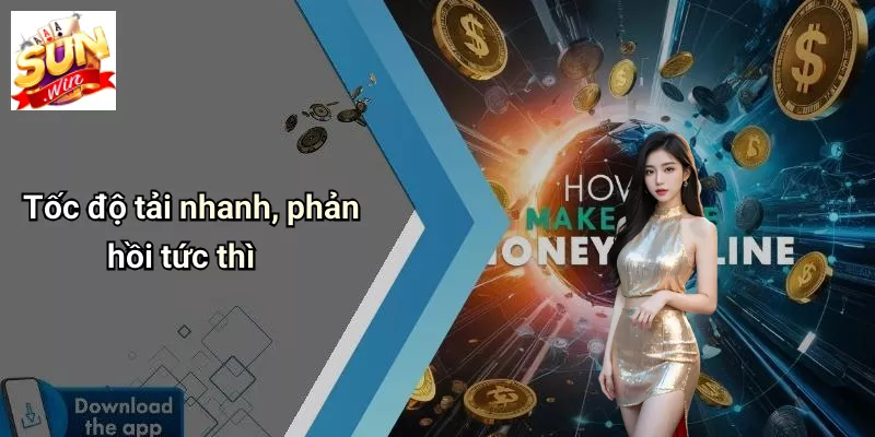 Tải app sunwin Tốc độ tải nhanh, phản hồi tức thì