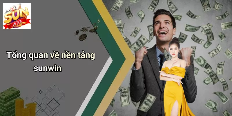Tổng quan về nền tảng sunwin