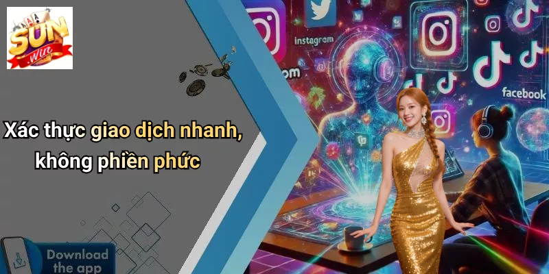 Xác thực giao dịch nhanh, không phiền phức